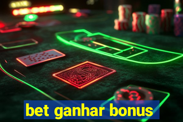 bet ganhar bonus